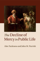 The Decline of Mercy in Public Life 1107661137 Book Cover