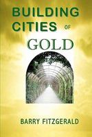 Building Cities of Gold 0984615474 Book Cover