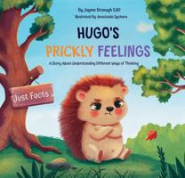 Hugo's Prickly Feelings: A Story About Understanding Different Ways of Thinking 196141516X Book Cover