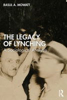 The Legacy of Lynching: A Sociological Analysis 1041267576 Book Cover
