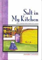 Salt In My Kitchen (New Quiet Time Books for Women) 080244752X Book Cover
