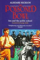 The Poisoned Bowl: Sex and the Public School 0715627090 Book Cover