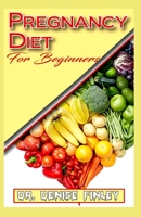 Pregnancy Diet for Beginners: A comprehensive list of Homemade and easy recipes for Pregnant Dogs! B087LB9G97 Book Cover
