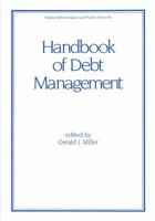 Handbook of Debt Management (Public Administration and Public Policy) 0824793889 Book Cover