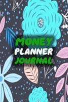 Money Planner Journal: Floral 52 Weeks or 365 Days Budget Management Organizer Notebook To Debt Out or Passive Income | Big Flowers Print 169112303X Book Cover