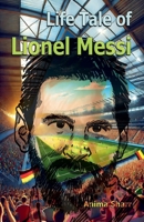 Life Tale of Lionel Messi B0F22XBHSV Book Cover