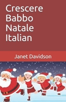 Crescere Babbo Natale                               Italian (Italian Edition) 1670325849 Book Cover