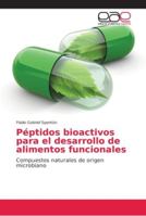 Péptidos bioactivos para el desarrollo de alimentos funcionales 6202158670 Book Cover