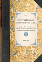 Dixon's Personal Narrative of a Tour: With Notices of the History and Institutions of Methodism in America 1429002697 Book Cover