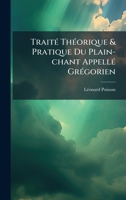 TraitÃ(c) ThÃ(c)orique & Pratique Du Plain-chant AppellÃ(c) GrÃ(c)gorien (French Edition) B0FKBXJDKL Book Cover