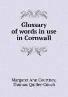 Glossary of Words in Use in Cornwall 1016765592 Book Cover