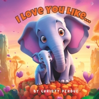 I Love You Like... B0CCCN6JP3 Book Cover