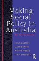 Making Social Policy in Australia: An Introduction (Studies in Society Series) 1864480238 Book Cover