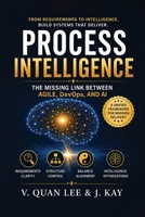 Process Intelligence: The Missing Link Between Agile, DevOps, and Al B0H8K3GQ16 Book Cover