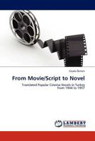 From Movie/Script to Novel: Translated Popular Cinema Novels in Turkey from 1944 to 1957 3845423048 Book Cover