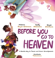 Before You Go to Heaven : A Gentle Way to Honor Grandparents 1962117294 Book Cover
