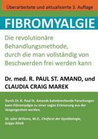 Fibromyalgie: Die revolutionäre Behandlungsmethode, durch die man vollständig von Beschwerden frei werden kann 3752830441 Book Cover