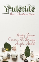 Yuletide: Three Christmas Stories 1707650160 Book Cover