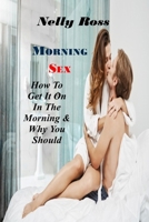 MORNING SEX: How To Get It On In The Morning & Why You Should B0CRNX9NQZ Book Cover