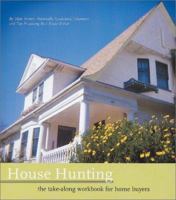 House Hunting: The Take-Along Workbook for Home Buyers (Home of Your Dreams) 0811828980 Book Cover