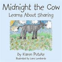 Midnight the Cow: Learns about Sharing 1425934811 Book Cover