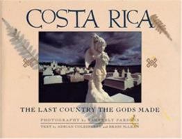 Costa Rica: The Last Country the Gods Made 1560442514 Book Cover