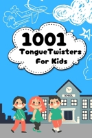 1001 Tongue Twisters For Kids: Boost your child's speech skills with fun wordplay! B0FLTMLTPH Book Cover