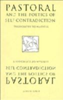 Pastoral and the Poetics of Self-Contradiction: Theocritus to Marvell 0521034612 Book Cover