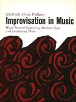 Improvisation in Music: Ways Toward Capturing Musical Ideas and Developing Them 0828314225 Book Cover