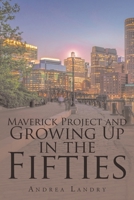 Maverick Project and Growing Up in the Fifties B0B1HD9VZ2 Book Cover