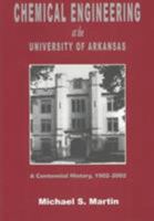 Chemical Engineering at University of Arkansas 097134700X Book Cover