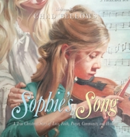 Sophie's Song: A True Christmas Story of Love, Faith, Prayer, Community, and Healing 1982261099 Book Cover