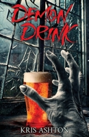 Demon Drink 1964398738 Book Cover