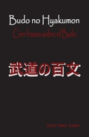 Budo No Hyakumon. Cien Frases Sobre el Budo 1726426823 Book Cover