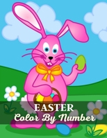 Easter Color By Number: Happy Easter Best Coloring Book For Kids B08XS8TFTM Book Cover