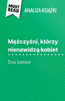 Mezczyzni, którzy nienawidza kobiet ksiazka Stieg Larsson (Analiza ksiazki): Pelna analiza i szczególowe podsumowanie pracy (Polish Edition) 2808616627 Book Cover