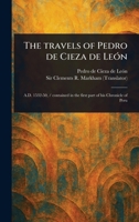 The Travels of Pedro De Cieza De León 1023376989 Book Cover