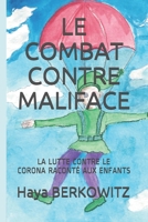 LE COMBAT CONTRE MALIFACE: LA LUTTE CONTRE LE VIRUS RACONTÉ AUX ENFANTS (French Edition) B087L8GKCM Book Cover