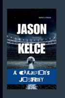 JASON KELCE: A Champion's Journey B0CSWWKD9T Book Cover