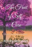 The Fruit of Self-Care: 7 Strategies to Love Yourself and Set Boundaries B0FGJFV8HW Book Cover