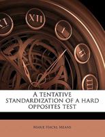 A tentative standardization of a hard opposites test Volume 30 n1 1372277382 Book Cover