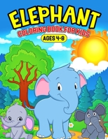 Elephant Coloring Book for Kids Ages 4-8: A Coloring Activity Book for Toddler/ Preschooler and Kids | Gift for Boys & Girls B08XZDRGJY Book Cover