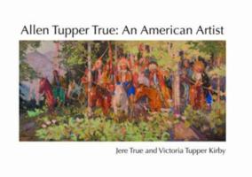 Allen Tupper True: An American Artist 0981723810 Book Cover