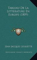 Tableau De La Litterature En Europe (1809) 1167653432 Book Cover