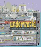 Underworld: Exploring the Secret World Beneath Your Feet 1894786890 Book Cover