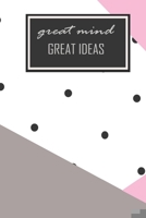 Great mind Great Ideas: A5 Journal Diary Notebook (6x 9) personal Diary Planner 1707850739 Book Cover