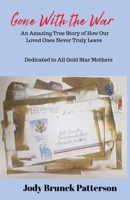 Gone With the War: An Amazing True Story of How Our Loved Ones Never Truly Leave B0GTRJN7HN Book Cover