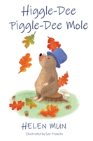 Higgle Dee Piggle Dee Mole 0648970701 Book Cover