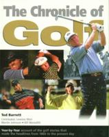 The Chronicle of Golf: Year-by-year Account of the Golf Stories That Made the Headlines from 1980 to the Present Day 1858689767 Book Cover