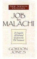 New Sermon Outlines to the Old Testament: Job Through Malachi 0872134512 Book Cover